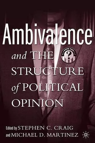 Ambivalence and the Structure of Political Opinion cover