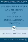 Approaches, Levels, and Methods of Analysis in International Politics cover