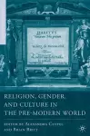 Religion, Gender, and Culture in the Pre-Modern World cover