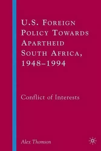 U.S. Foreign Policy Towards Apartheid South Africa, 1948–1994 cover