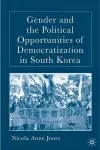 Gender and the Political Opportunities of Democratization in South Korea cover