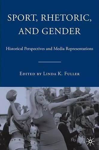 Sport, Rhetoric, and Gender cover