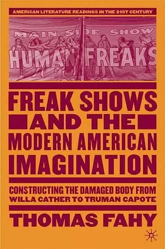 Freak Shows and the Modern American Imagination cover