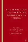 The Search for Deliberative Democracy in China cover