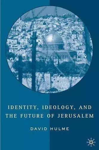 Identity, Ideology and the Future of Jerusalem cover