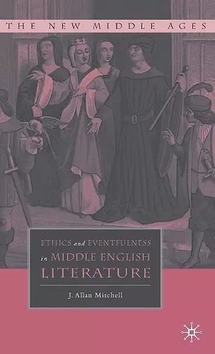 Ethics and Eventfulness in Middle English Literature cover