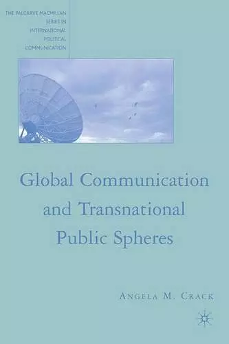 Global Communication and Transnational Public Spheres cover