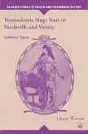 Transatlantic Stage Stars in Vaudeville and Variety cover