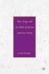 Slave Songs and the Birth of African American Poetry cover