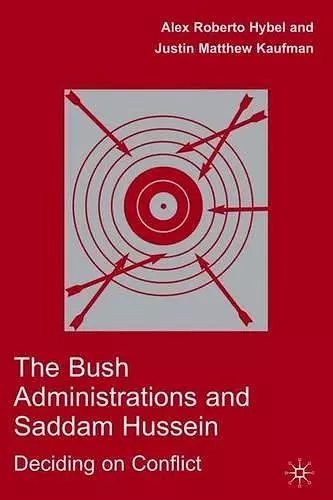 The Bush Administrations and Saddam Hussein cover