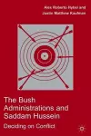 The Bush Administrations and Saddam Hussein cover