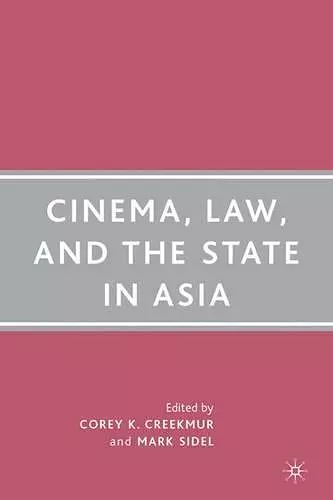 Cinema, Law, and the State in Asia cover