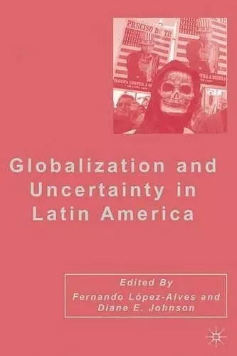 Globalization and Uncertainty in Latin America cover