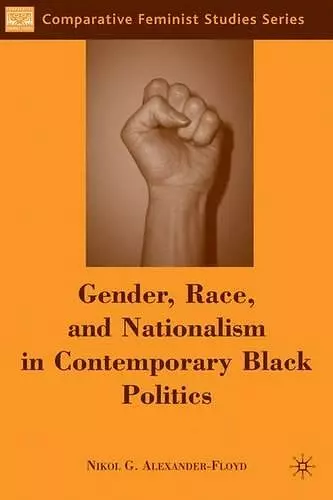 Gender, Race, and Nationalism in Contemporary Black Politics cover