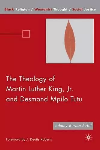 The Theology of Martin Luther King, Jr. and Desmond Mpilo Tutu cover