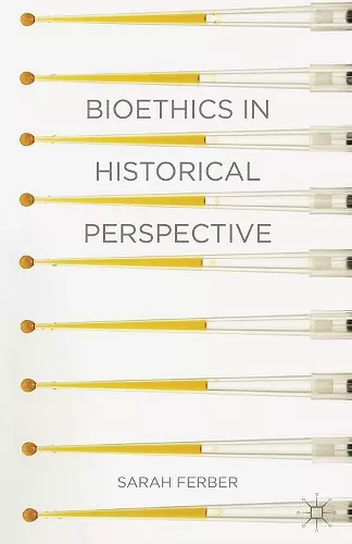 Bioethics in Historical Perspective cover