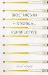 Bioethics in Historical Perspective cover