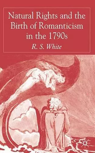 Natural Rights and the Birth of Romanticism in the 1790s cover