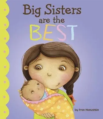 Fiction Picture Books Big Sisters are the Best cover