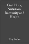 Gut Flora, Nutrition, Immunity and Health cover