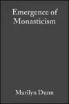 The Emergence of Monasticism cover