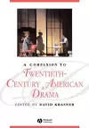 A Companion to Twentieth-Century American Drama cover