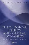 Theological Ethics and Global Dynamics cover
