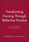 Transforming Nursing Through Reflective Practice cover