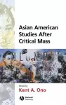 Asian American Studies After Critical Mass cover