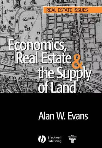 Economics, Real Estate and the Supply of Land cover