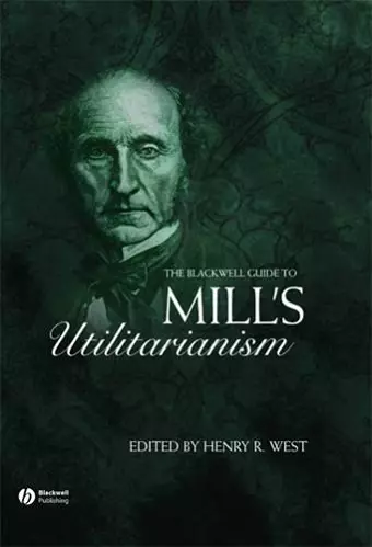 The Blackwell Guide to Mill's Utilitarianism cover