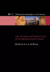 Late Antique and Medieval Art of the Mediterranean World cover