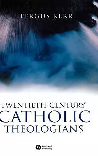 Twentieth-Century Catholic Theologians cover