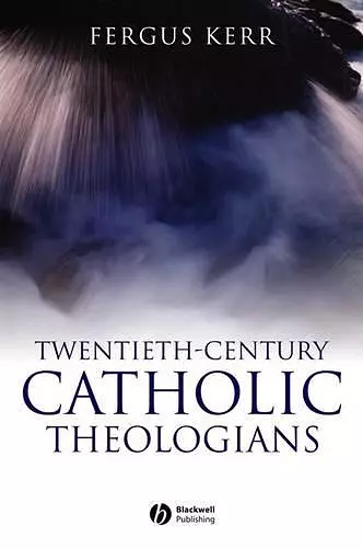 Twentieth-Century Catholic Theologians cover