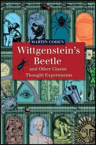 Wittgenstein's Beetle and Other Classic Thought Experiments cover