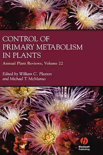 Annual Plant Reviews, Control of Primary Metabolism in Plants cover