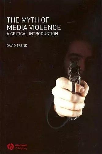 The Myth of Media Violence cover