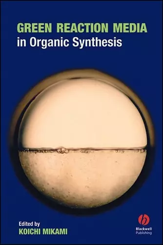 Green Reaction Media in Organic Synthesis cover