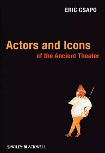 Actors and Icons of the Ancient Theater cover