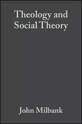 Theology and Social Theory cover