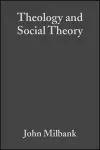 Theology and Social Theory cover