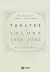 Theatre in Theory 1900-2000 cover