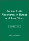 Ancient Celtic Placenames in Europe and Asia Minor, Number 39 cover