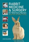 Rabbit Medicine and Surgery for Veterinary Nurses cover