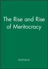 The Rise and Rise of Meritocracy cover