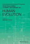 Wiley-Blackwell Student Dictionary of Human Evolution cover