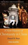 A New History of Christianity in China cover