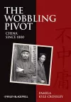 The Wobbling Pivot, China since 1800 cover