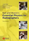 Ball and Moore's Essential Physics for Radiographers cover