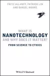 What Is Nanotechnology and Why Does It Matter? cover